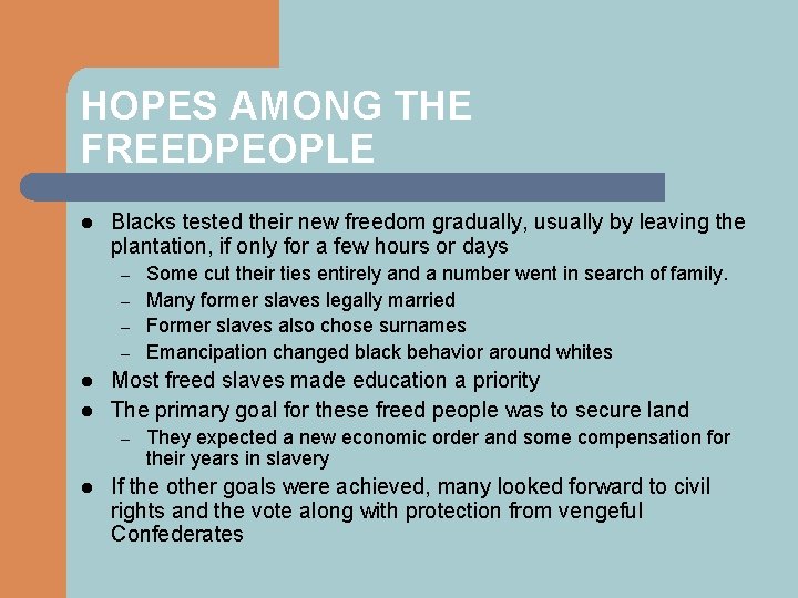 HOPES AMONG THE FREEDPEOPLE l Blacks tested their new freedom gradually, usually by leaving