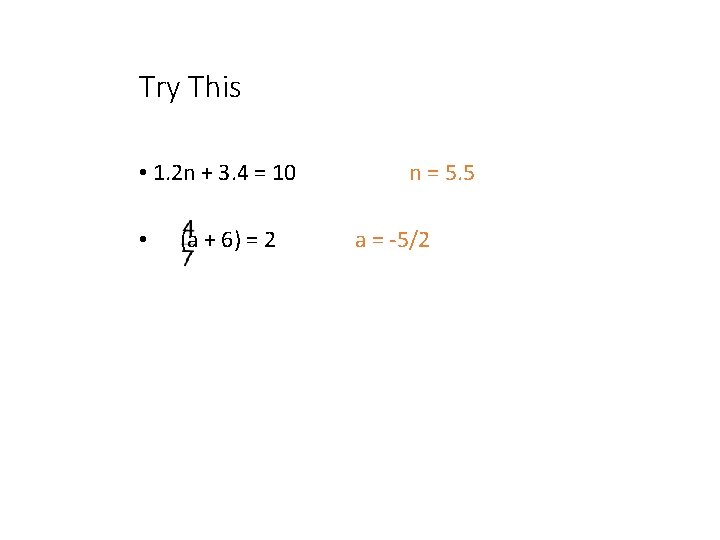 Try This • 1. 2 n + 3. 4 = 10 • (a +