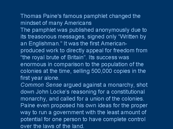 Thomas Paine's famous pamphlet changed the mindset of many Americans The pamphlet was published