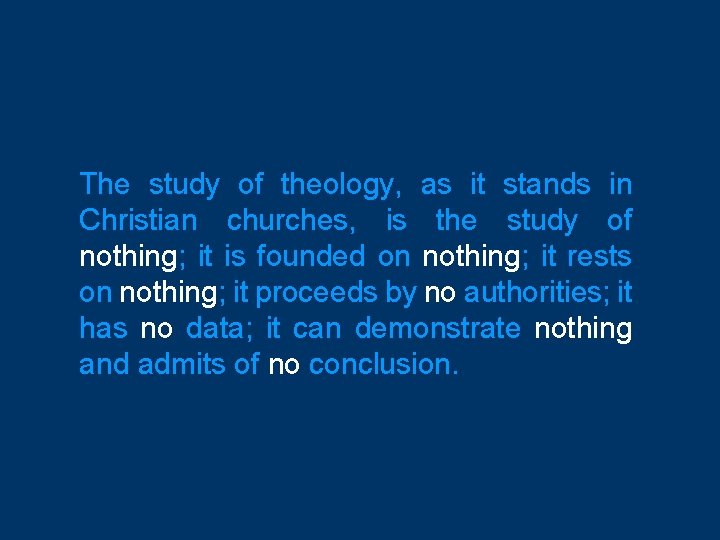 The study of theology, as it stands in Christian churches, is the study of