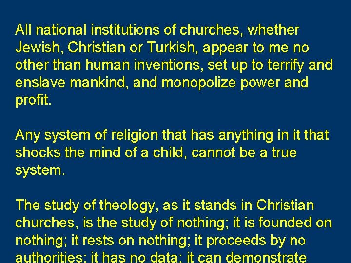 All national institutions of churches, whether Jewish, Christian or Turkish, appear to me no