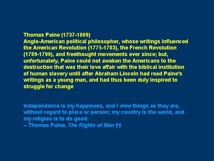 Thomas Paine (1737 -1809) Anglo-American political philosopher, whose writings influenced the American Revolution (1775