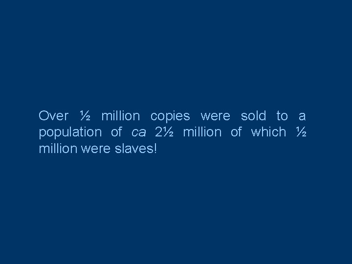 Over ½ million copies were sold to a population of ca 2½ million of