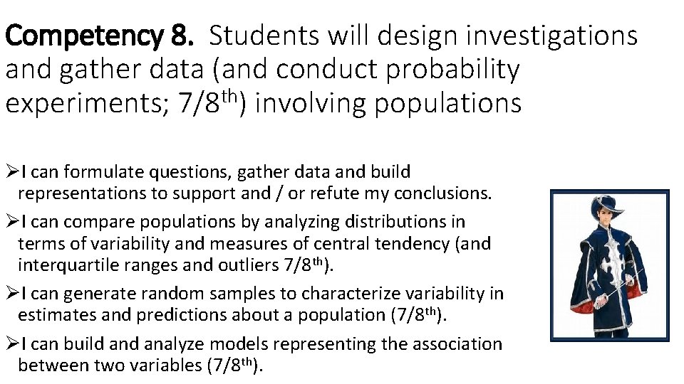 Competency 8. Students will design investigations and gather data (and conduct probability experiments; 7/8