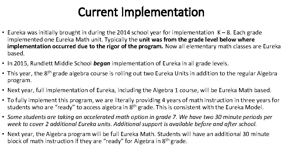 Current Implementation • Eureka was initially brought in during the 2014 school year for