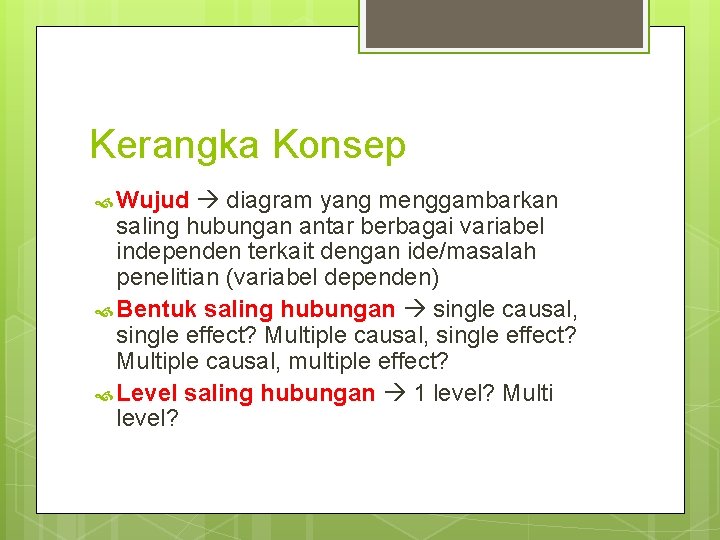 Kerangka Konsep Wujud diagram yang menggambarkan saling hubungan antar berbagai variabel independen terkait dengan