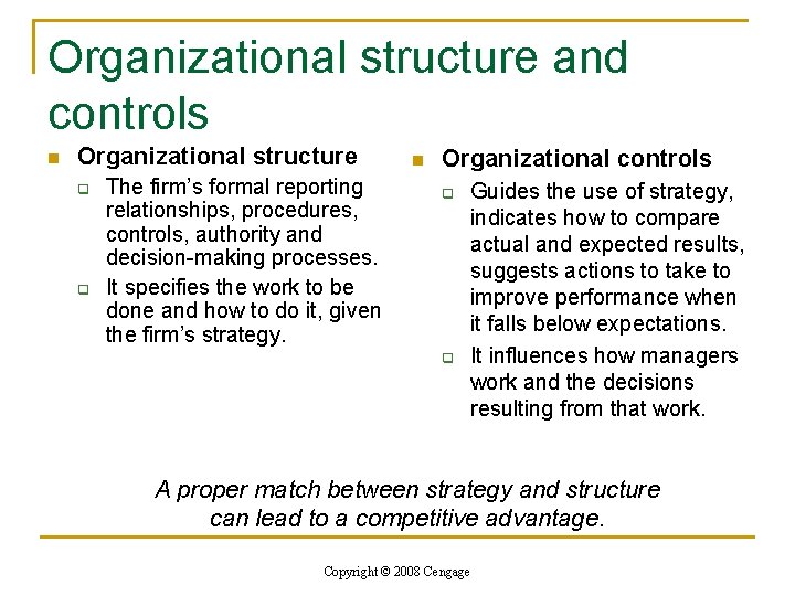 Organizational structure and controls n Organizational structure q q The firm’s formal reporting relationships,