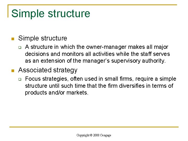 Simple structure n Simple structure q n A structure in which the owner-manager makes