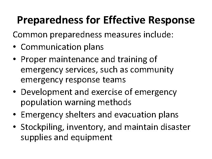 Preparedness for Effective Response Common preparedness measures include: • Communication plans • Proper maintenance