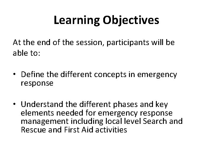 Learning Objectives At the end of the session, participants will be able to: •