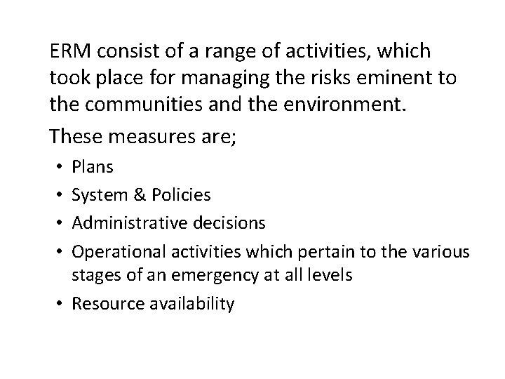 ERM consist of a range of activities, which took place for managing the risks