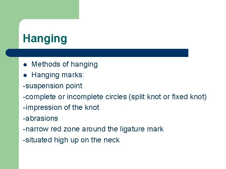 Hanging Methods of hanging l Hanging marks: -suspension point -complete or incomplete circles (split