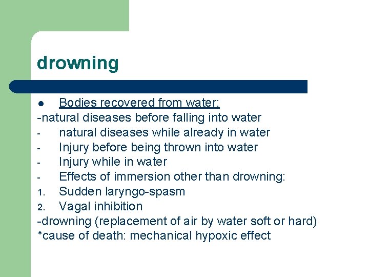 drowning Bodies recovered from water: -natural diseases before falling into water natural diseases while