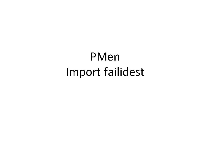 PMen Import failidest PMen Import failidest