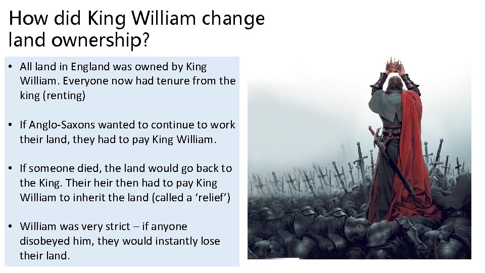 How did King William change land ownership? • All land in England was owned