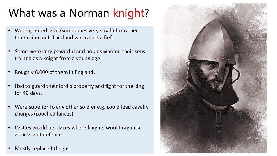What was a Norman knight? • Were granted land (sometimes very small) from their