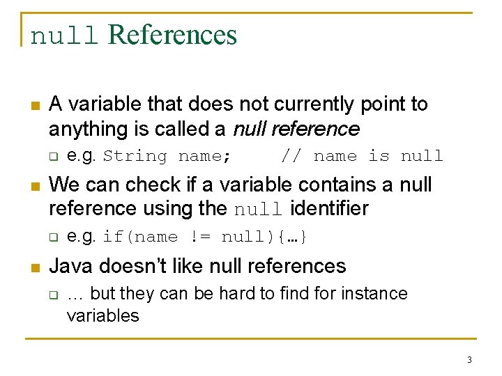 null References n A variable that does not currently point to anything is called