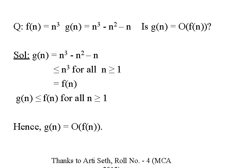 Q: f(n) = n 3 g(n) = n 3 - n 2 – n