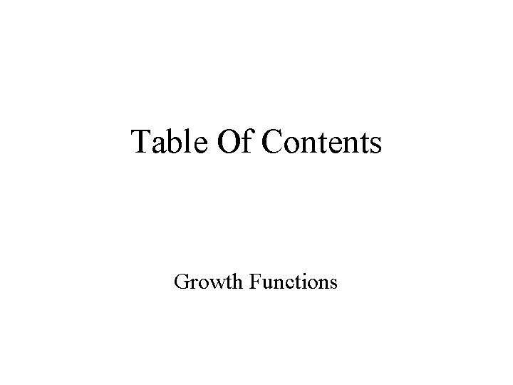 Table Of Contents Growth Functions 