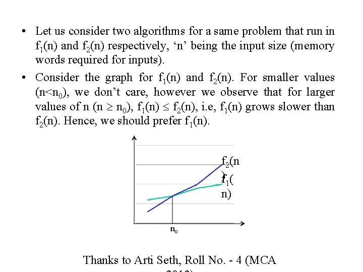  • Let us consider two algorithms for a same problem that run in