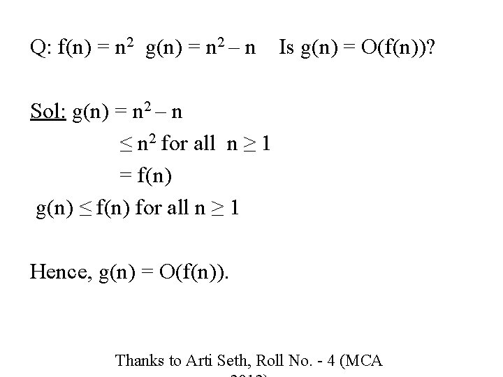 Q: f(n) = n 2 g(n) = n 2 – n Is g(n) =