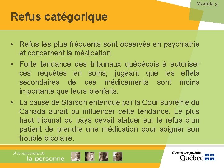 Module 3 Refus catégorique • Refus les plus fréquents sont observés en psychiatrie et