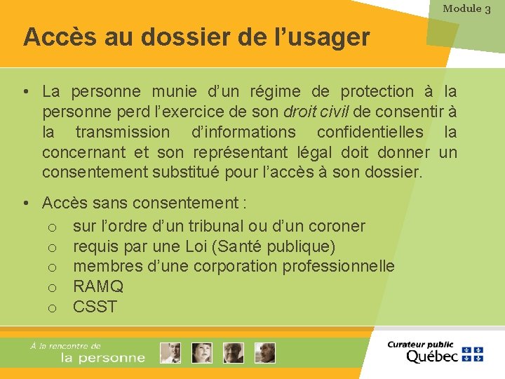 Module 3 Accès au dossier de l’usager • La personne munie d’un régime de