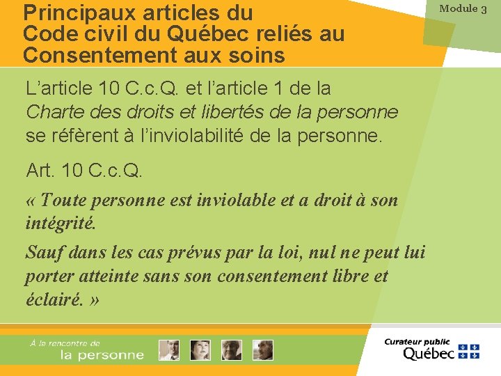 Principaux articles du Code civil du Québec reliés au Consentement aux soins L’article 10