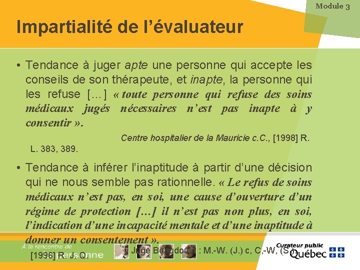 Module 3 Impartialité de l’évaluateur • Tendance à juger apte une personne qui accepte