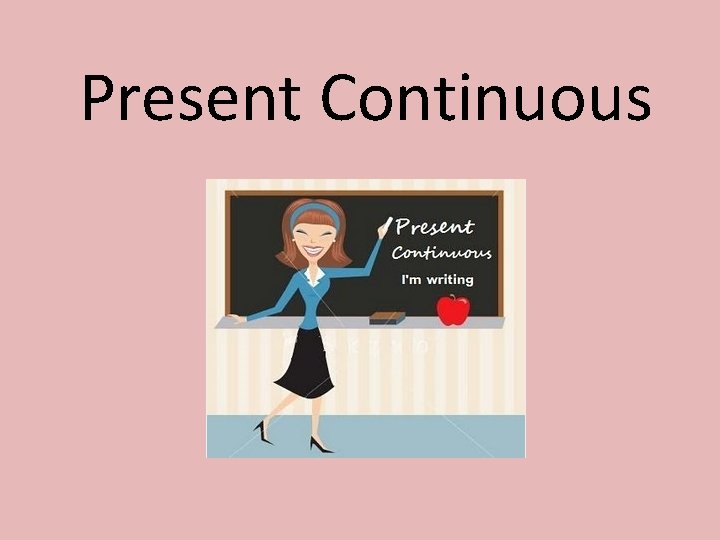 Present Continuous 