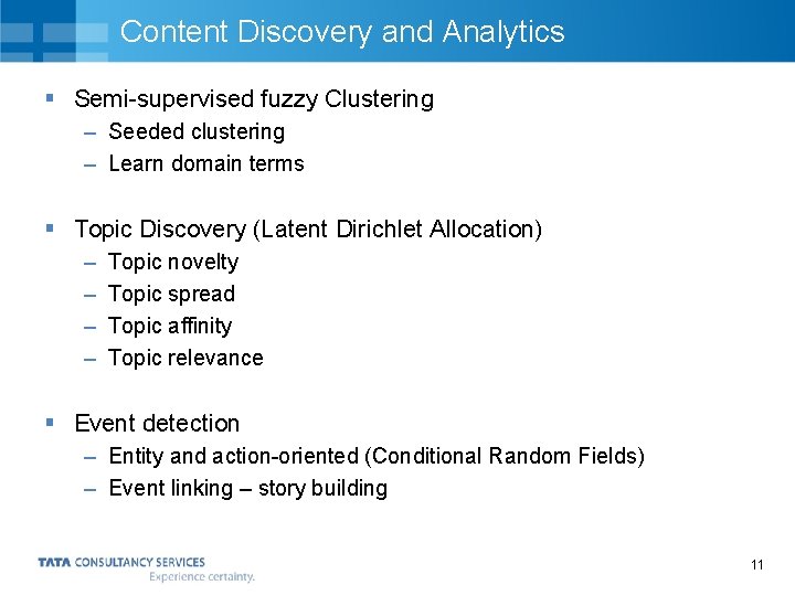 Content Discovery and Analytics § Semi-supervised fuzzy Clustering – Seeded clustering – Learn domain Content Discovery and Analytics § Semi-supervised fuzzy Clustering – Seeded clustering – Learn domain