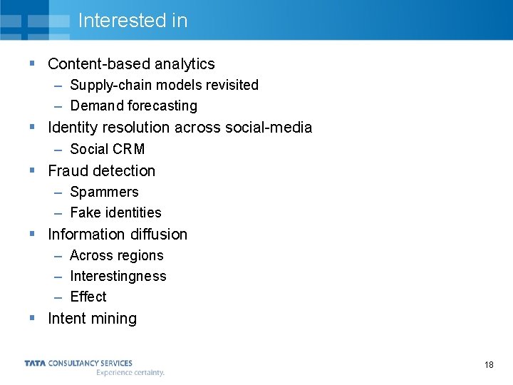 Interested in § Content-based analytics – Supply-chain models revisited – Demand forecasting § Identity Interested in § Content-based analytics – Supply-chain models revisited – Demand forecasting § Identity