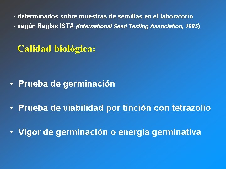 - determinados sobre muestras de semillas en el laboratorio - según Reglas ISTA (International