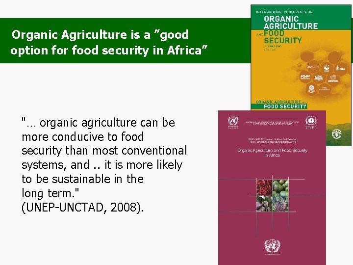 Organic Agriculture is a ”good option for food security in Africa” "… organic agriculture