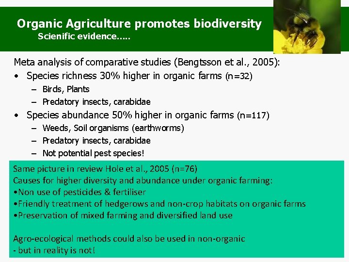 Organic Agriculture promotes biodiversity Scienific evidence…. . Meta analysis of comparative studies (Bengtsson et