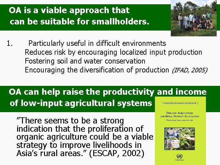 OA is a viable approach that can be suitable for smallholders. 1. Particularly useful