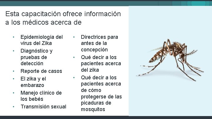 Esta capacitación ofrece información a los médicos acerca de • • • Epidemiología del