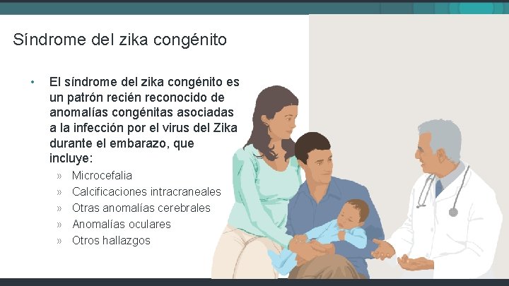 Síndrome del zika congénito • El síndrome del zika congénito es un patrón recién