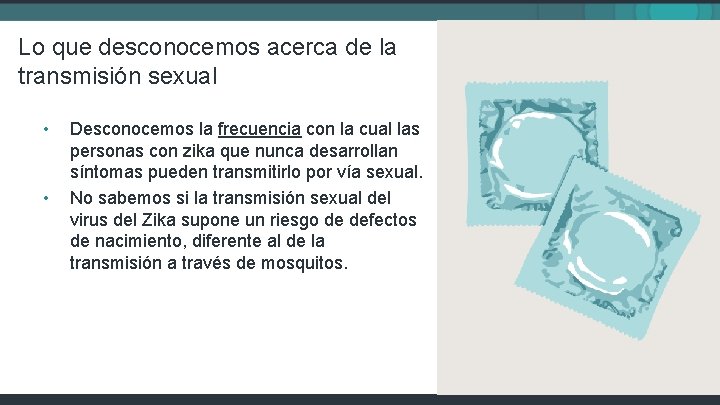 Lo que desconocemos acerca de la transmisión sexual • • Desconocemos la frecuencia con