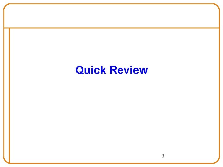Quick Review 3 