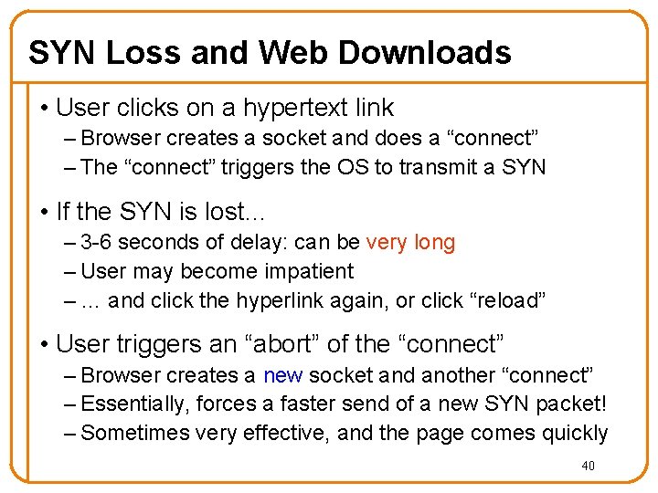 SYN Loss and Web Downloads • User clicks on a hypertext link – Browser