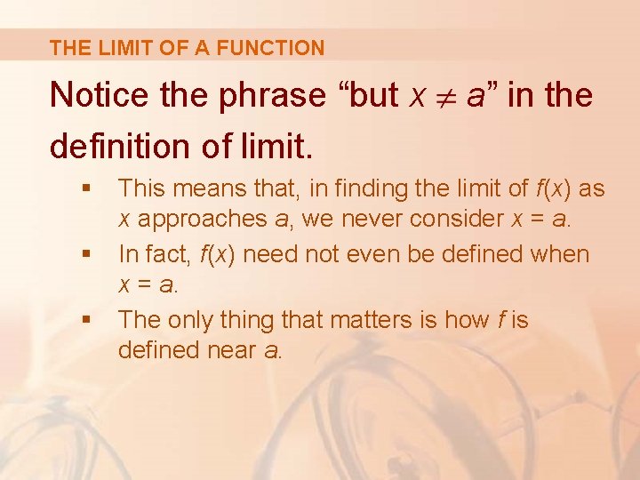 THE LIMIT OF A FUNCTION Notice the phrase “but x definition of limit. §