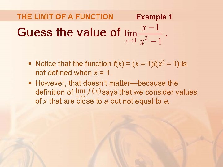 THE LIMIT OF A FUNCTION Guess the value of Example 1 . § Notice