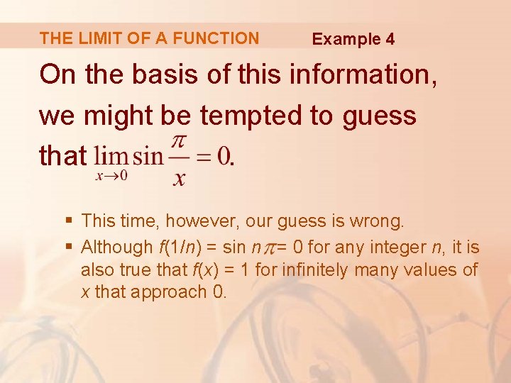 THE LIMIT OF A FUNCTION Example 4 On the basis of this information, we