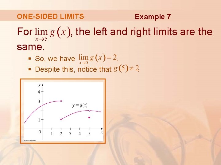 ONE-SIDED LIMITS For same. Example 7 , the left and right limits are the