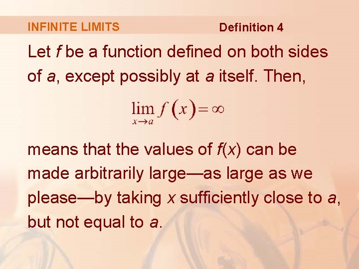 INFINITE LIMITS Definition 4 Let f be a function defined on both sides of