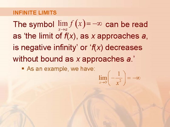 INFINITE LIMITS The symbol can be read as ‘the limit of f(x), as x