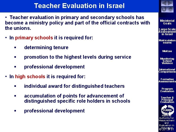 Teacher Evaluation in Israel • Teacher evaluation in primary and secondary schools has become