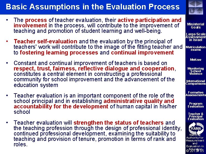 Basic Assumptions in the Evaluation Process • The process of teacher evaluation, their active