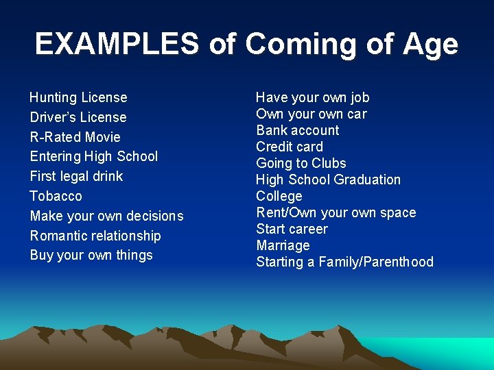 EXAMPLES of Coming of Age Hunting License Driver’s License R-Rated Movie Entering High School